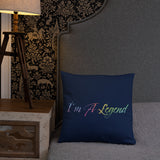 I'm A Legend - Funny Throw Pillow