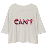 Can't - "Inspirational" Drop Shoulder Crop Top
