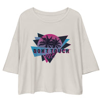 Don't Touch Me - Funny Drop Shoulder Crop Top