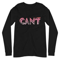 Can't - "Inspirational" Long Sleeve Tee