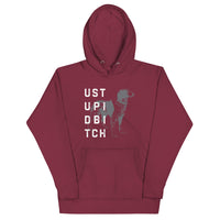 U S T U P I D B I T C H - Funny Hoodie
