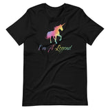 I'm A Legend - Unicorn - Funny T-shirt
