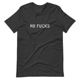 No Fucks - Adult Humor T-Shirt