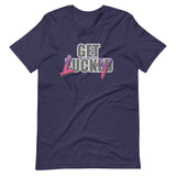 Get Lucky - Adult Humor T-Shirt