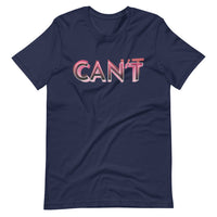 Can't - "Inspirational" T-Shirt