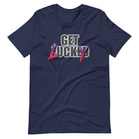 Get Lucky - Adult Humor T-Shirt