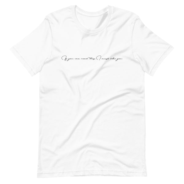 If You Can Read This - Funny T-Shirt
