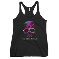 Be a Nice Human - "Inspirational" Contoured Racerback Tank
