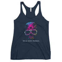 Be a Nice Human - "Inspirational" Contoured Racerback Tank