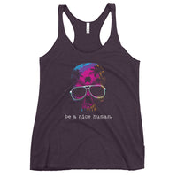 Be a Nice Human - "Inspirational" Contoured Racerback Tank