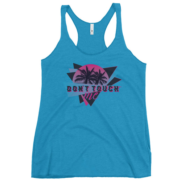 Don't Touch Me - Funny Contoured Racerback Tank
